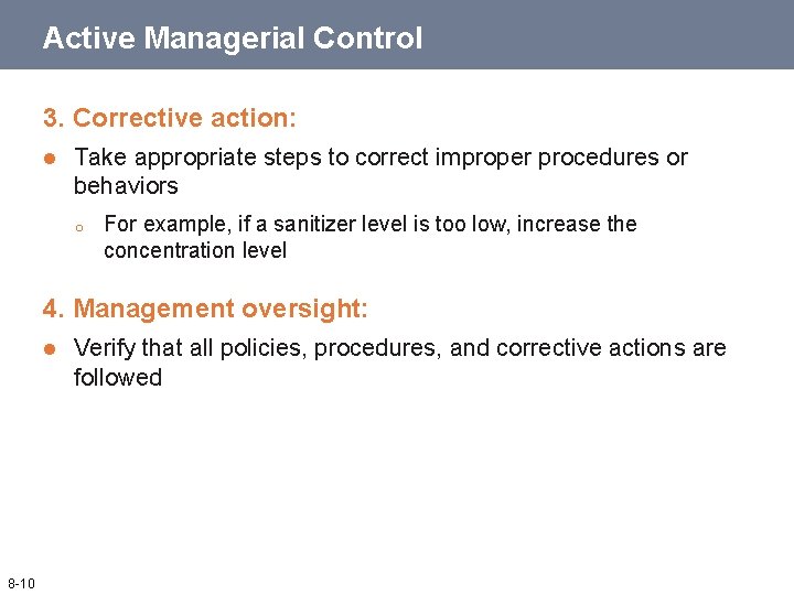 Active Managerial Control 3. Corrective action: l Take appropriate steps to correct improper procedures