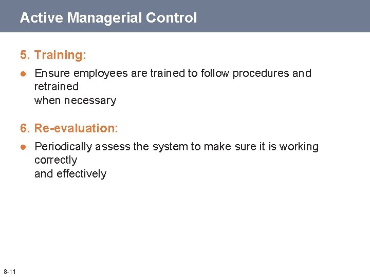 Active Managerial Control 5. Training: l Ensure employees are trained to follow procedures and