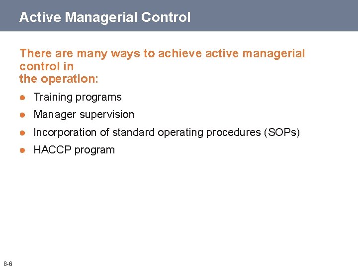 Active Managerial Control There are many ways to achieve active managerial control in the