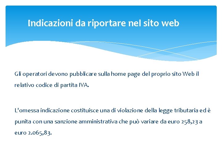 Indicazioni da riportare nel sito web Gli operatori devono pubblicare sulla home page del