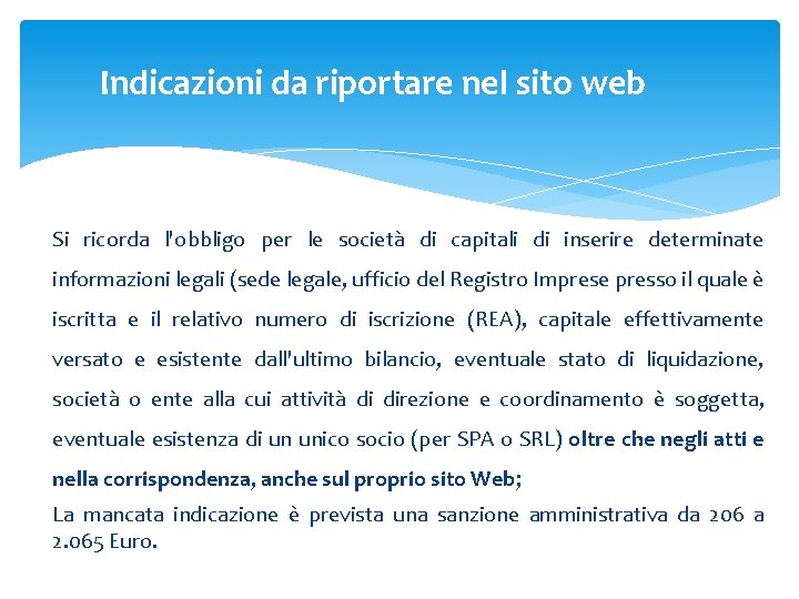 Indicazioni da riportare nel sito web Si ricorda l'obbligo per le società di capitali