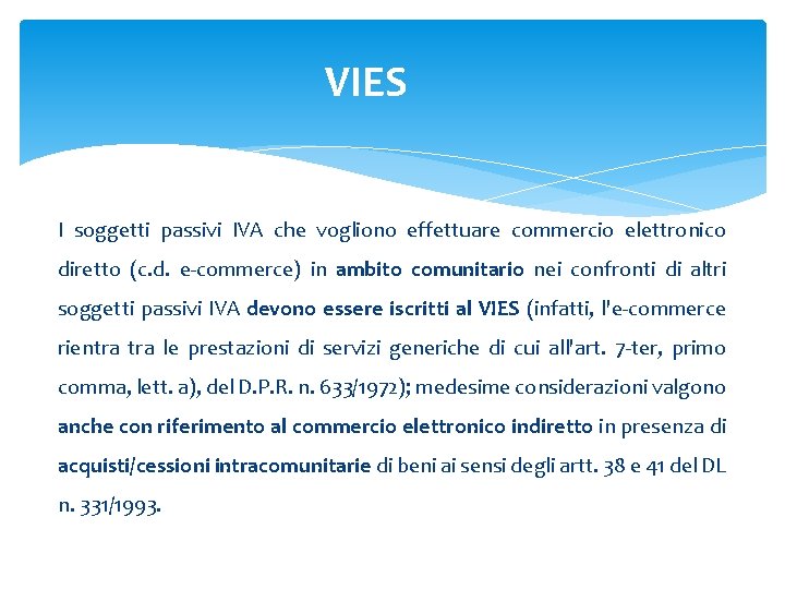 VIES I soggetti passivi IVA che vogliono effettuare commercio elettronico diretto (c. d. e‐commerce)