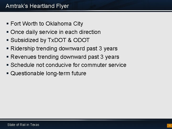 Amtrak’s Heartland Flyer § Fort Worth to Oklahoma City § Once daily service in