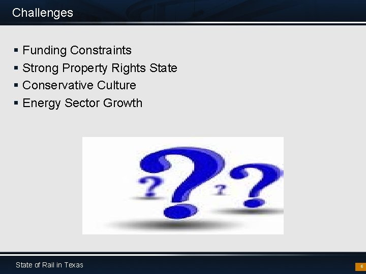 Challenges § Funding Constraints § Strong Property Rights State § Conservative Culture § Energy