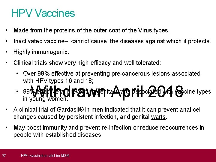 HPV Vaccines • Made from the proteins of the outer coat of the Virus