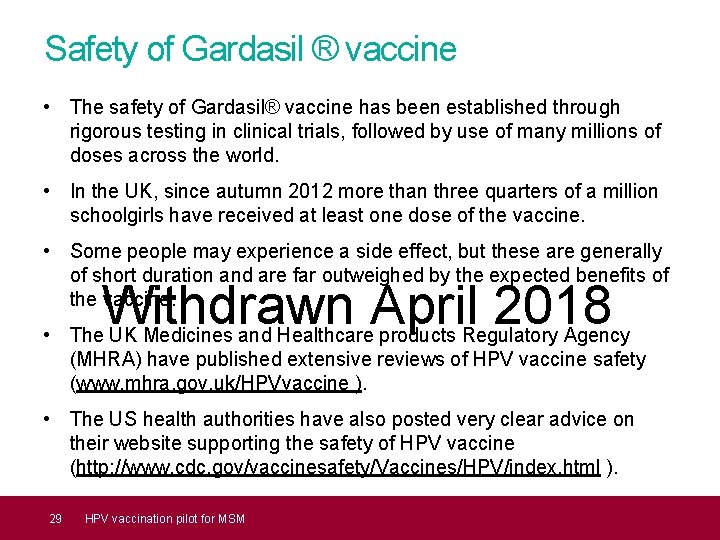 Safety of Gardasil ® vaccine • The safety of Gardasil® vaccine has been established