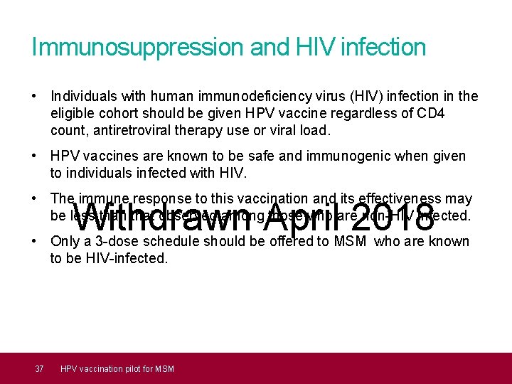 Immunosuppression and HIV infection • Individuals with human immunodeficiency virus (HIV) infection in the