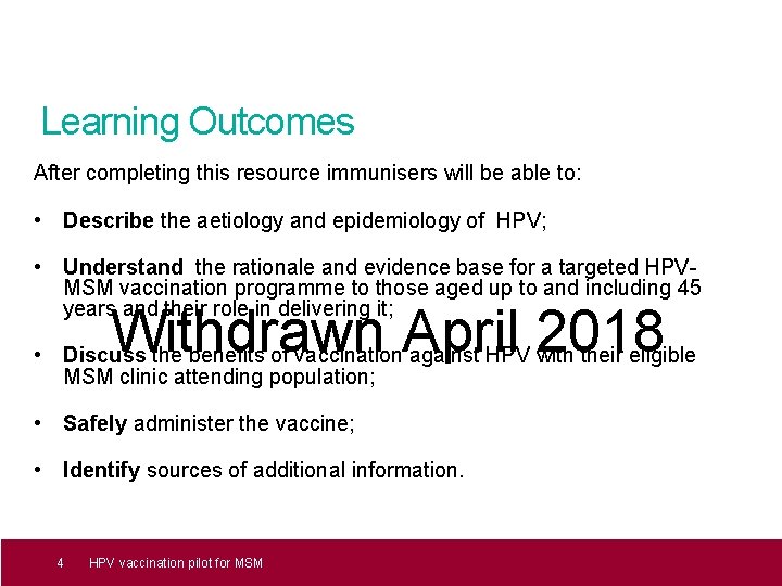 Learning Outcomes After completing this resource immunisers will be able to: • Describe the