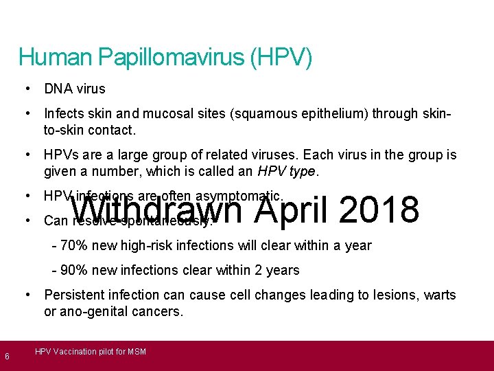 Human Papillomavirus (HPV) • DNA virus • Infects skin and mucosal sites (squamous epithelium)