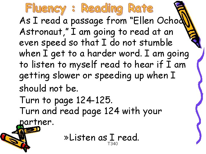 Fluency : Reading Rate As I read a passage from “Ellen Ochoa, Astronaut, ”