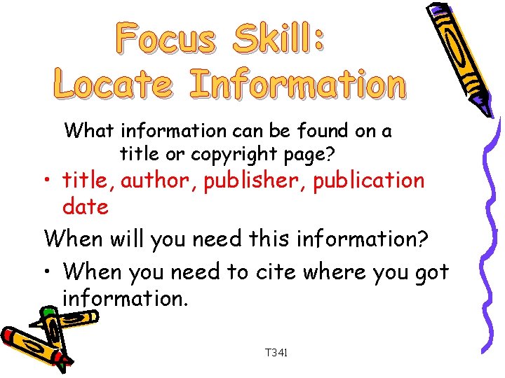 Focus Skill: Locate Information What information can be found on a title or copyright