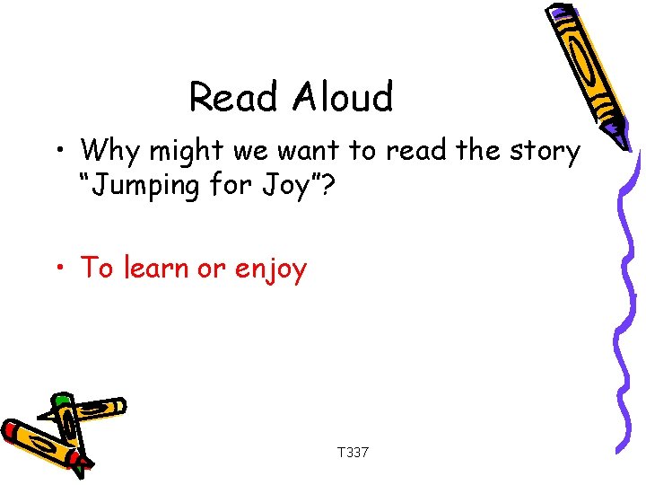 Read Aloud • Why might we want to read the story “Jumping for Joy”?