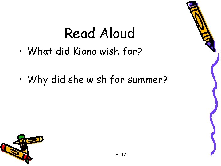 Read Aloud • What did Kiana wish for? • Why did she wish for