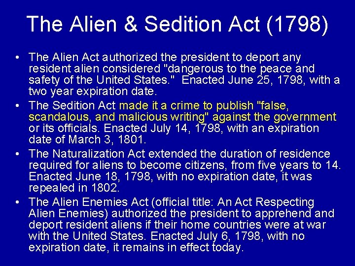 The Alien & Sedition Act (1798) • The Alien Act authorized the president to