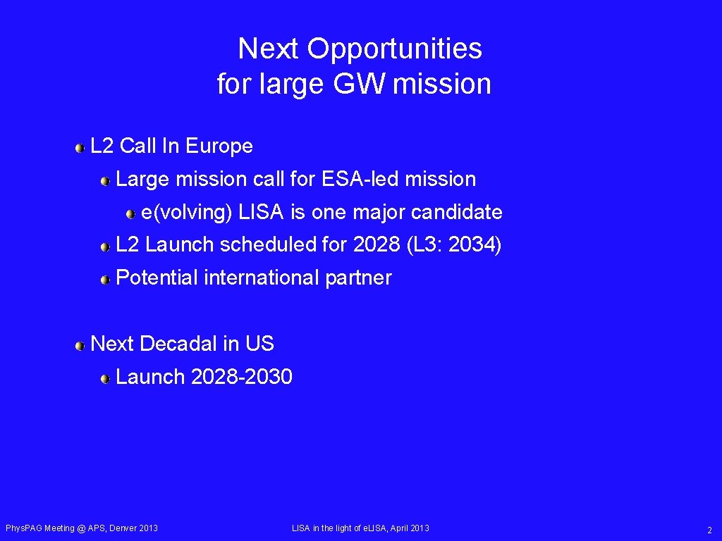 Next Opportunities for large GW mission L 2 Call In Europe Large mission call