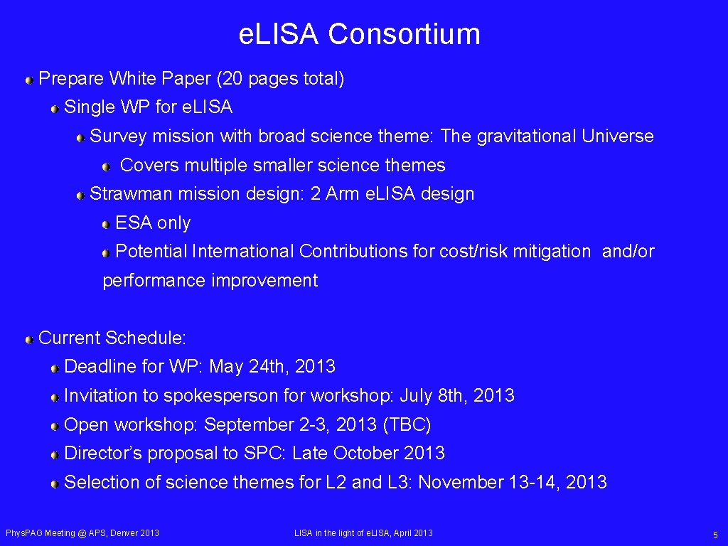e. LISA Consortium Prepare White Paper (20 pages total) Single WP for e. LISA