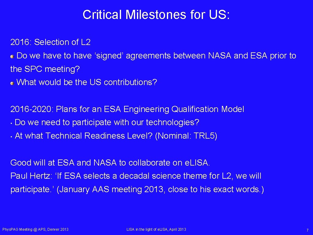 Critical Milestones for US: 2016: Selection of L 2 Do we have to have