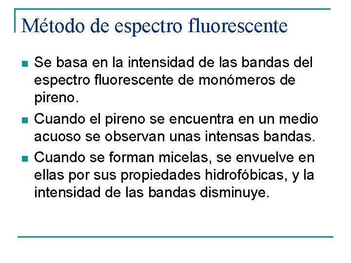 Método de espectro fluorescente n n n Se basa en la intensidad de las Método de espectro fluorescente n n n Se basa en la intensidad de las