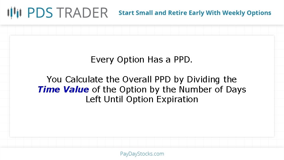 Every Option Has a PPD. You Calculate the Overall PPD by Dividing the Time