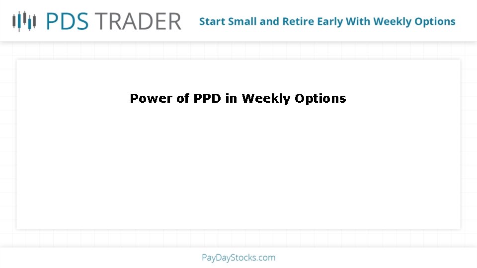 Power of PPD in Weekly Options 