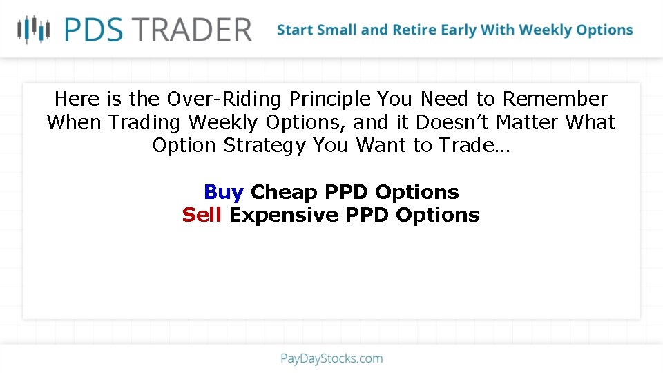 Here is the Over-Riding Principle You Need to Remember When Trading Weekly Options, and