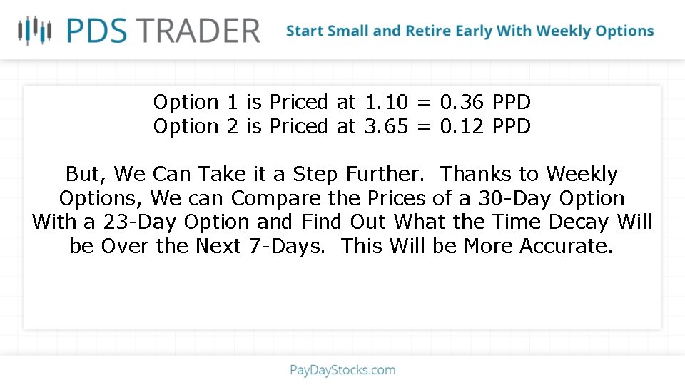 Option 1 is Priced at 1. 10 = 0. 36 PPD Option 2 is