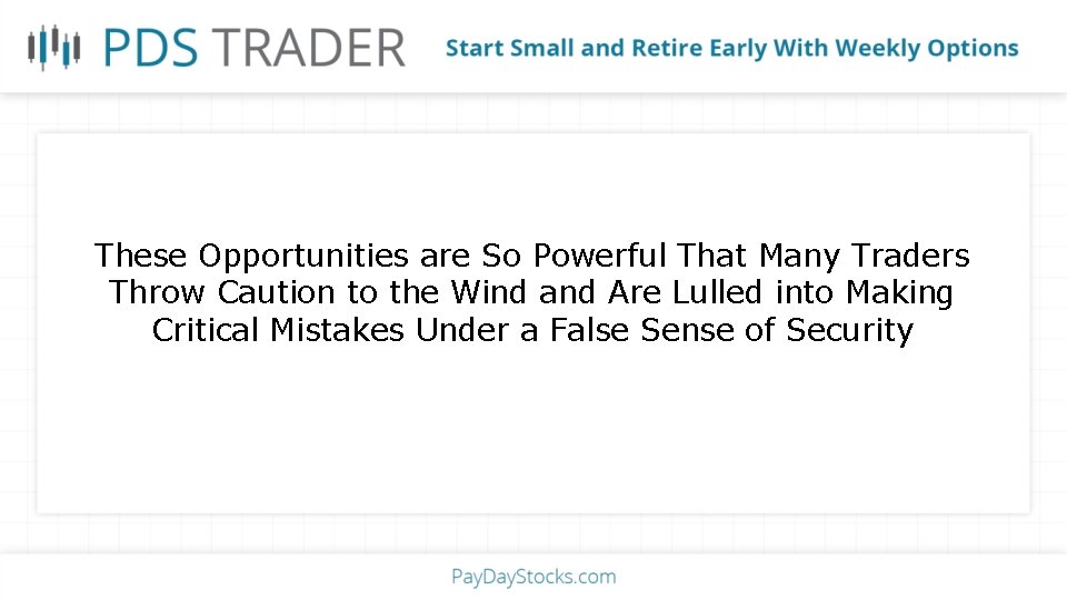 These Opportunities are So Powerful That Many Traders Throw Caution to the Wind and