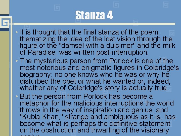 Stanza 4 • It is thought that the final stanza of the poem, thematizing