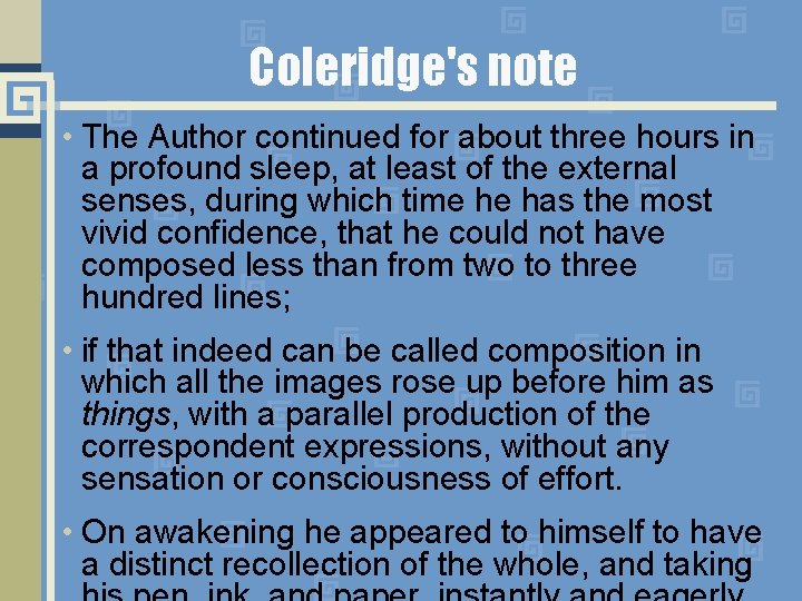 Coleridge's note • The Author continued for about three hours in a profound sleep,