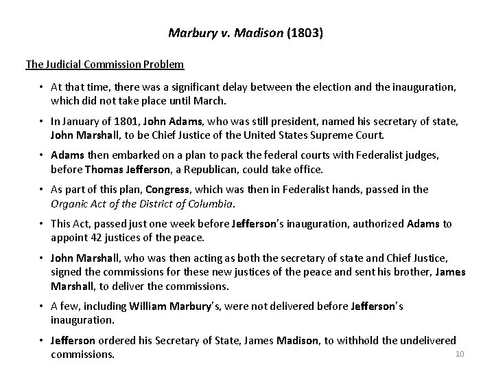 Marbury v. Madison (1803) The Judicial Commission Problem • At that time, there was