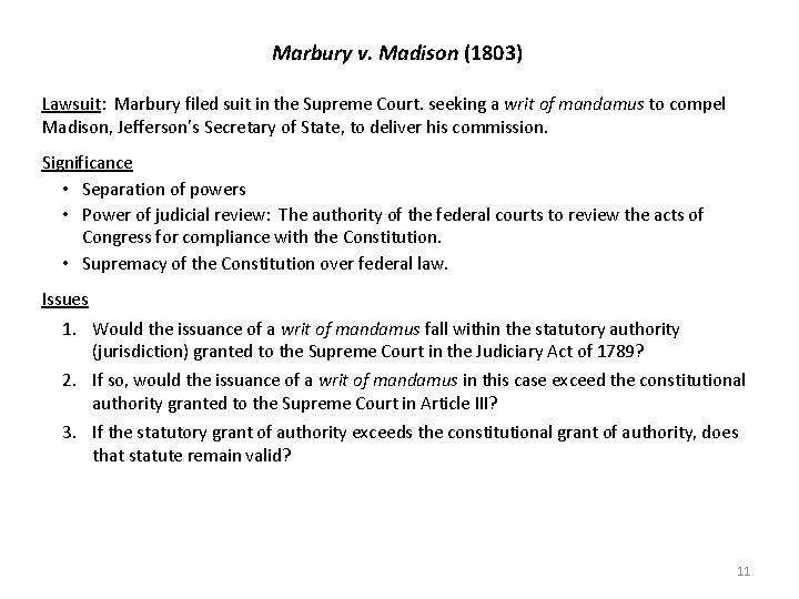 Marbury v. Madison (1803) Lawsuit: Marbury filed suit in the Supreme Court. seeking a