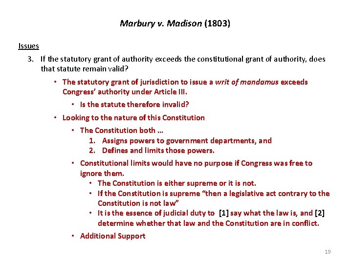 Marbury v. Madison (1803) Issues 3. If the statutory grant of authority exceeds the