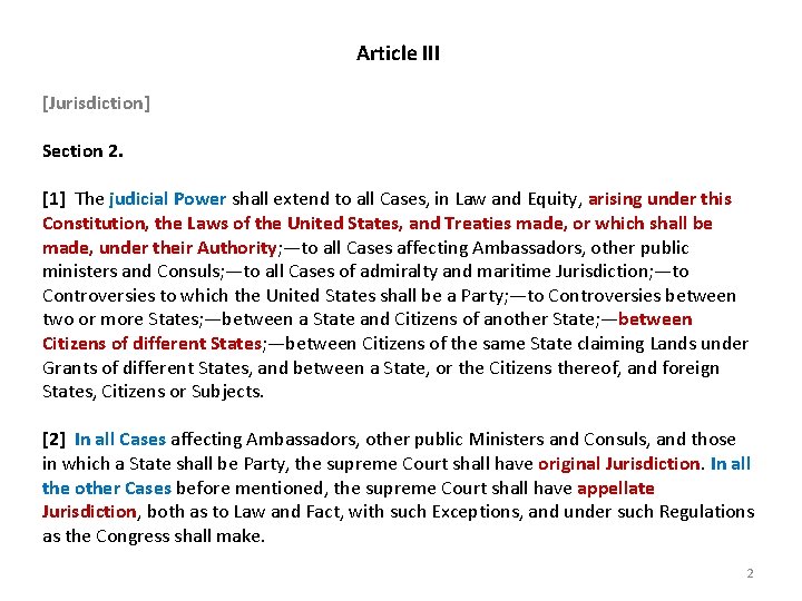 Article III [Jurisdiction] Section 2. [1] The judicial Power shall extend to all Cases,