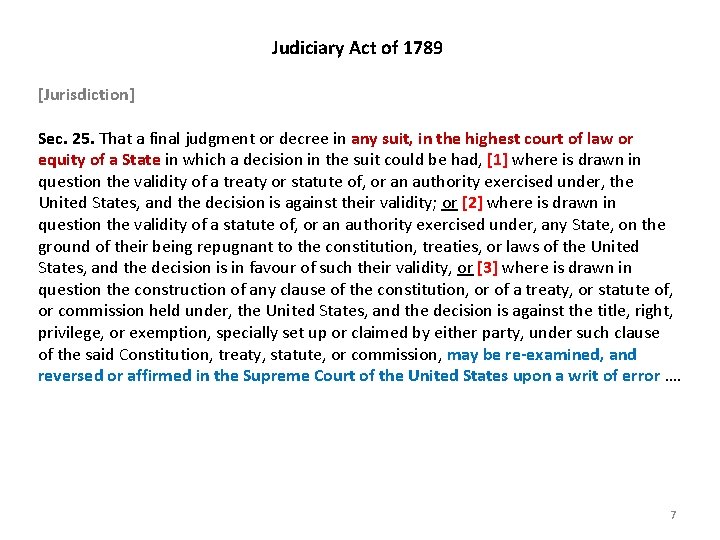 Judiciary Act of 1789 [Jurisdiction] Sec. 25. That a final judgment or decree in
