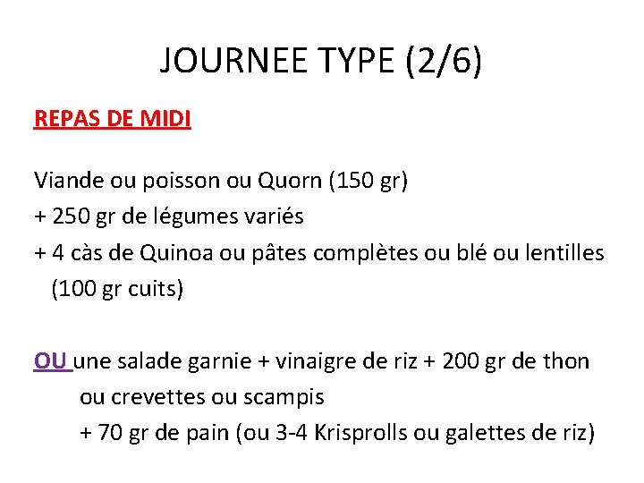 JOURNEE TYPE (2/6) REPAS DE MIDI Viande ou poisson ou Quorn (150 gr) +