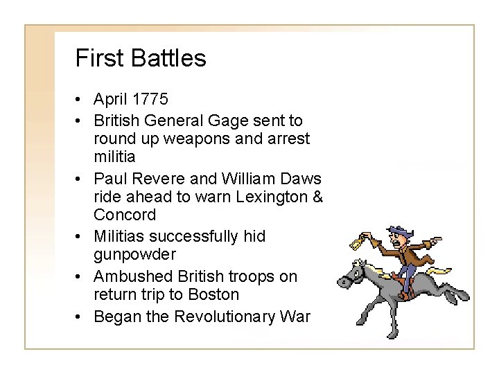 First Battles • April 1775 • British General Gage sent to round up weapons