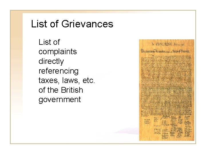 List of Grievances List of complaints directly referencing taxes, laws, etc. of the British