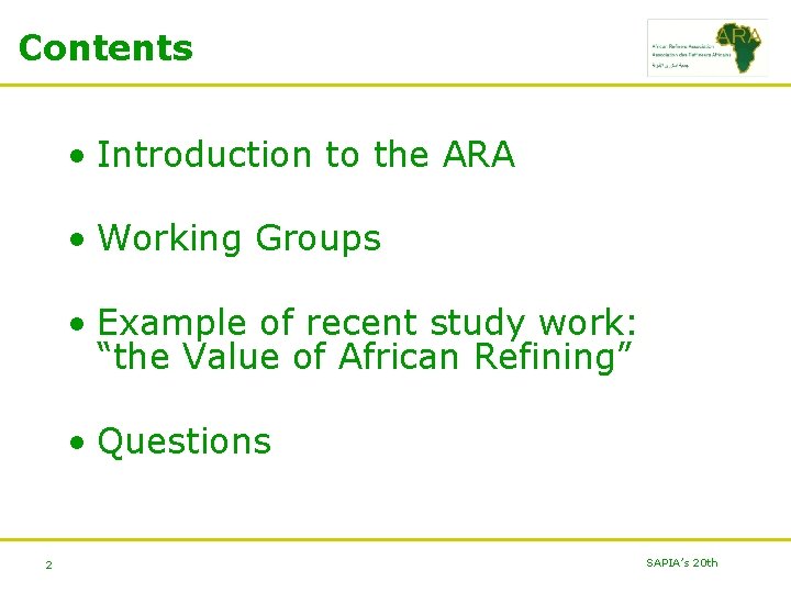 Contents • Introduction to the ARA • Working Groups • Example of recent study