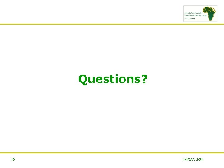 Questions? 30 SAPIA’s 20 th 