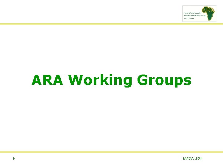 ARA Working Groups 9 SAPIA’s 20 th 