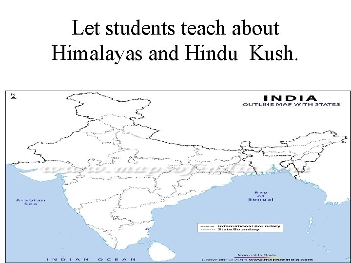 Let students teach about Himalayas and Hindu Kush. 