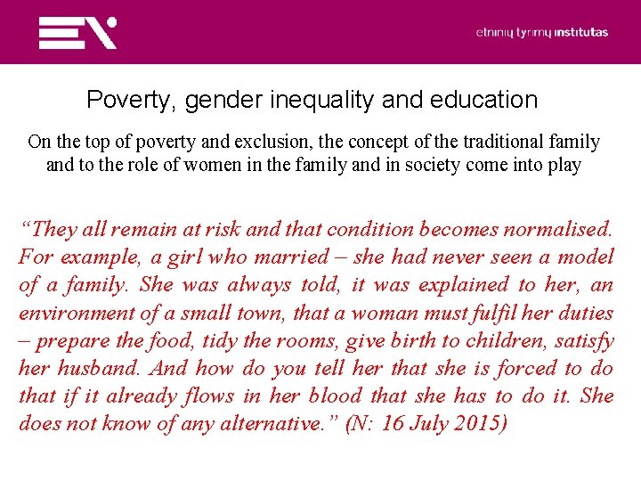 Poverty, gender inequality and education On the top of poverty and exclusion, the concept