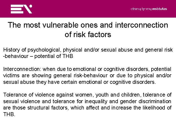 The most vulnerable ones and interconnection of risk factors History of psychological, physical and/or