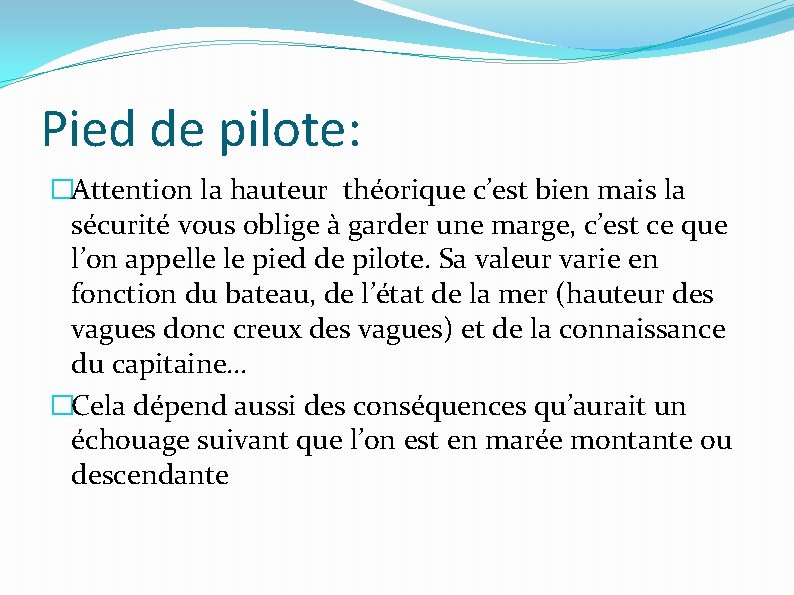 Pied de pilote: �Attention la hauteur théorique c’est bien mais la sécurité vous oblige