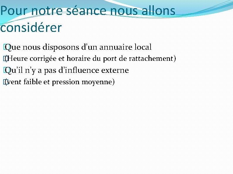 Pour notre séance nous allons considérer � Que nous disposons d'un annuaire local �