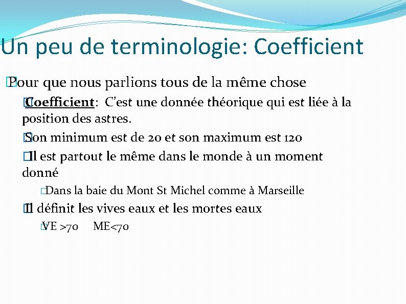 Un peu de terminologie: Coefficient � Pour que nous parlions tous de la même