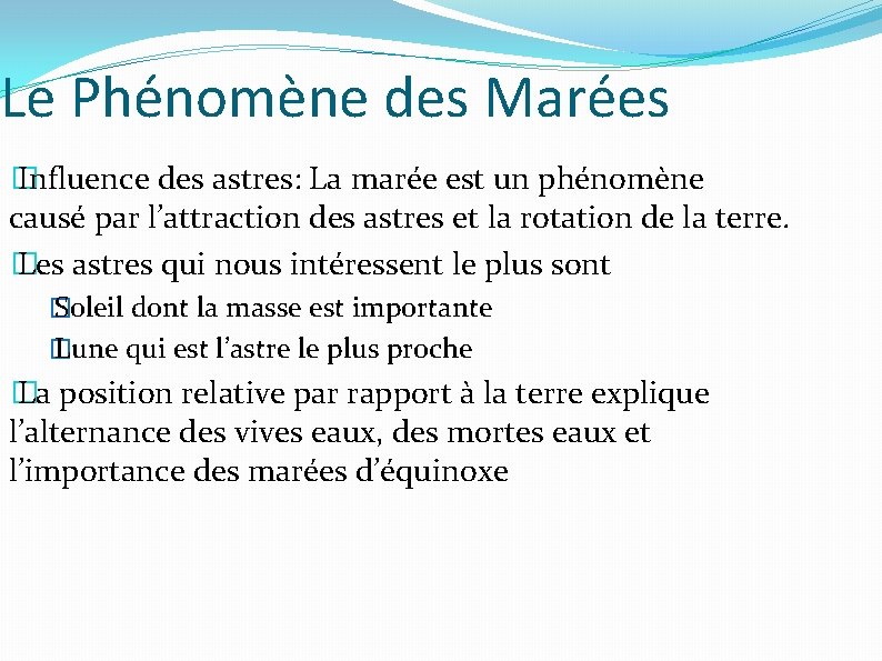 Le Phénomène des Marées � Influence des astres: La marée est un phénomène causé