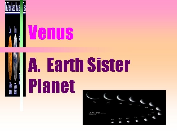 Venus A. Earth Sister Planet 