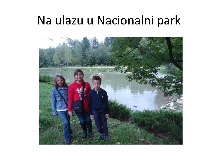 Na ulazu u Nacionalni park 