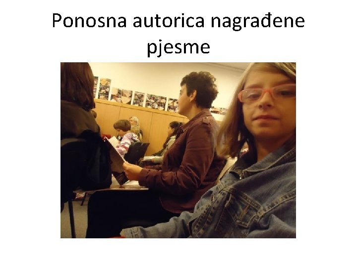 Ponosna autorica nagrađene pjesme 